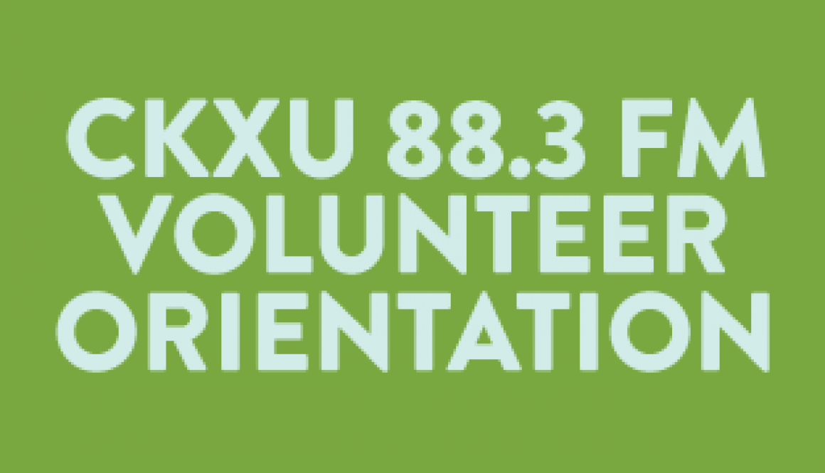 CKXU 88.3 FM Volunteer Orientation