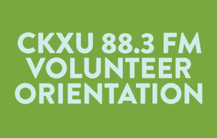 CKXU 88.3 FM Volunteer Orientation